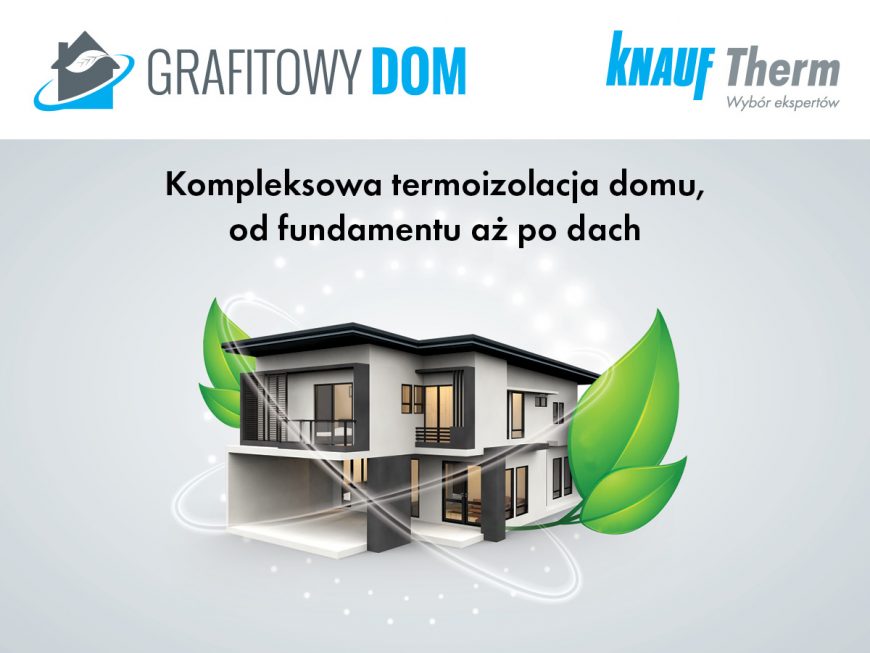 Grafitowy Dom – ocieplaj kompleksowo!